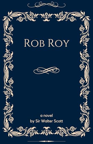 Rob Roy: An Original and Unabridged Edition Rob Roy: An Original and Unabridged Edition von Independently published