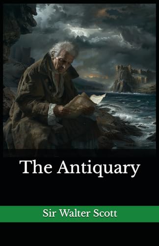 The Antiquary: The 1816 Literary Historical Novel Classic von Independently published