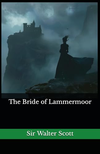 The Bride of Lammermoor: The 1819 Literary Historical Novel Classic von Independently published