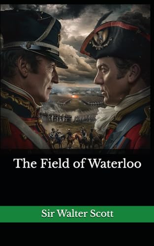 The Field of Waterloo: The 1815 Literary Poetry Classic The Field of Waterloo: The 1815 Literary Poetry Classic von Independently published