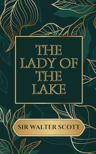 The Lady of the Lake: Edited with Notes By William J. Rolfe von Independently published
