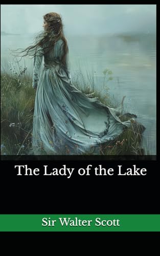 The Lady of the Lake: The 1810 Literary Narrative Poem Classic von Independently published