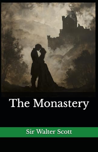 The Monastery: The 1820 Literary Historical Novel Classic von Independently published
