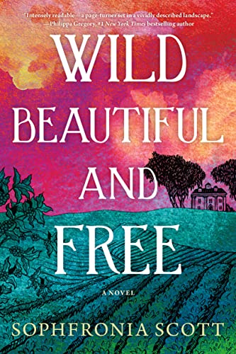 Wild, Beautiful, and Free: A Novel Wild, Beautiful, and Free: A Novel von Lake Union Publishing