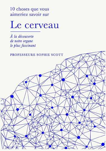 Le cerveau: 10 choses que vous aimeriez savoir, à la découverte de notre organe le plus fascinant von QUANTO