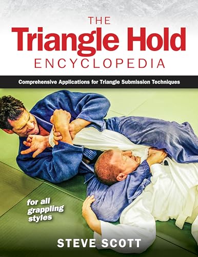 The Triangle Hold Encyclopedia: Comprehensive Applications for Triangle Submission Techniques for All Grappling Styles von YMAA Publication Center