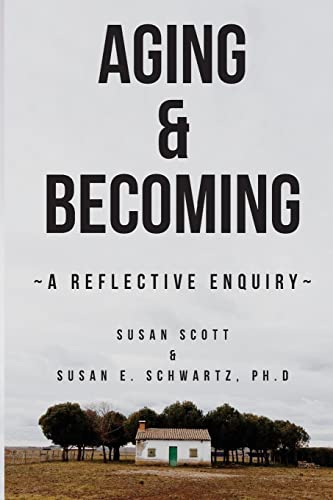 Aging & Becoming: A Reflective Enquiry von CREATESPACE