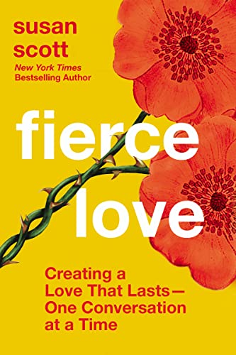 Fierce Love: Creating a Love that Lasts---One Conversation at a Time von Thomas Nelson