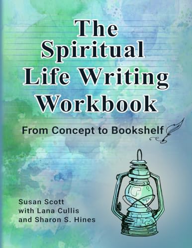 The Spiritual Life Writing Workbook: From Concept to Bookshelf von Creative Connex