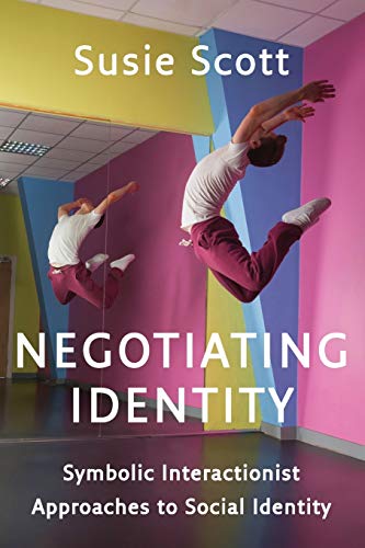Negotiating Identity: Symbolic Interactionist Approaches to Social Identity von Polity