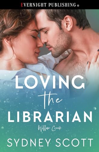 Loving the Librarian (Willow Creek, Band 3) von Evernight Publishing