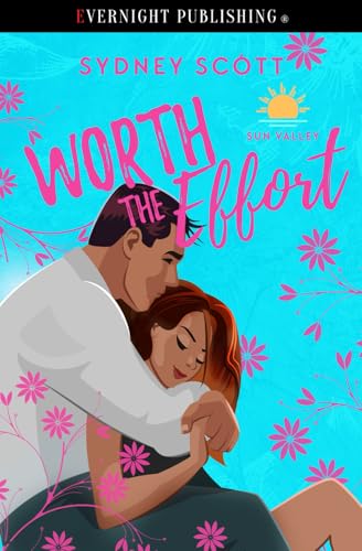 Worth the Effort (Sun Valley, Band 3) von Evernight Publishing