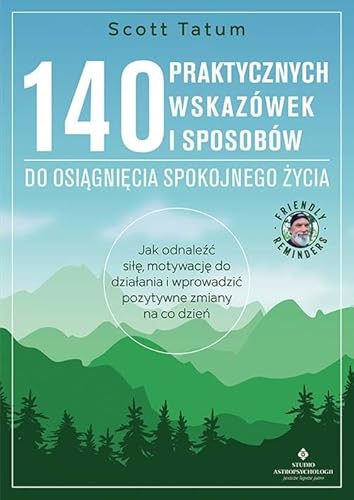 140 praktycznych wskazówek i sposobów do osiągnięcia spokojnego życia von Studio Astropsychologii