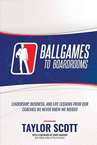 BALLGAMES TO BOARDROOMS: Leadership, Business, and Life Lessons From Our Coaches We Never Knew We Needed BALLGAMES TO BOARDROOMS: Leadership, Business, and Life Lessons From Our Coaches We Never Knew We Needed von Beyond Publishing