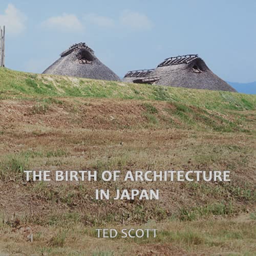 The Birth of Architecture in Japan von Canada ISBN