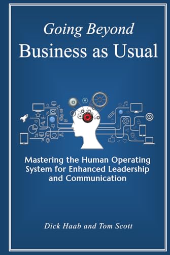Going Beyond Business as Usual: Mastering the Human Operating System for Enhanced Organizational Leadership von High Performance Leadership Group, The