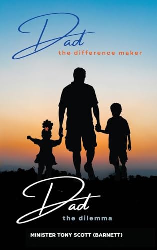 Dad, The Difference Maker...Dad, The Dilemma von Tony Scott