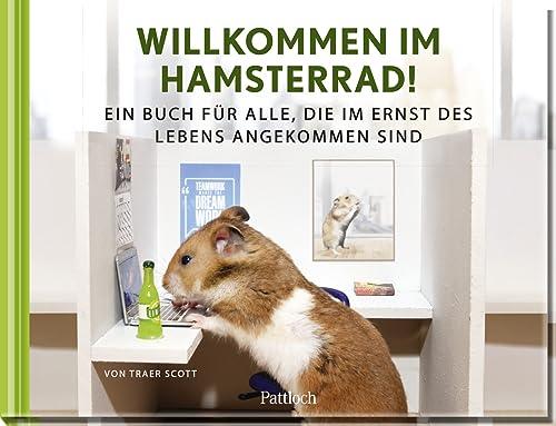 Willkommen im Hamsterrad!: Ein Buch für alle, die im Ernst des Lebens angekommen sind von Pattloch Geschenkbuch