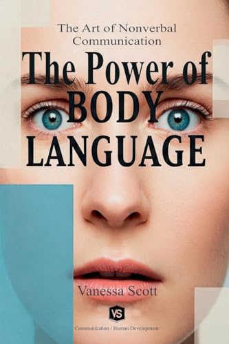 The Power of Body Language - The Art of Nonverbal Communication von Virginia Santos