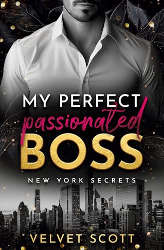 My perfect passionated Boss: NEW YORK SECRETS (Emma & Ryan)