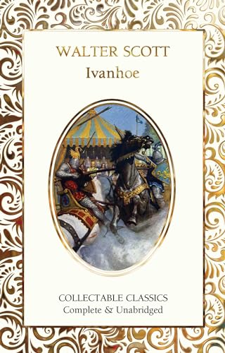 Ivanhoe (Flame Tree Collectable Classics) von Flame Tree Press