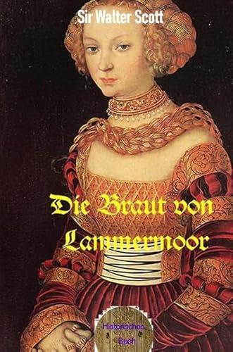 Die Braut von Lammermoor: Ein historischer Roman aus dem Jahre 1819