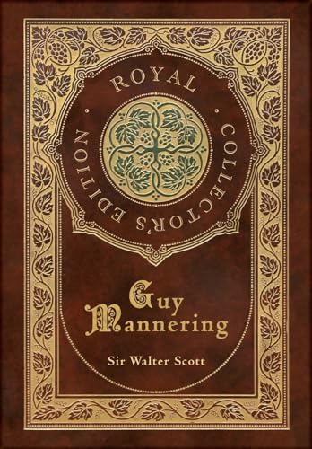 Guy Mannering (Royal Collector's Edition) (Case Laminate Hardcover with Jacket) von Royal Classics