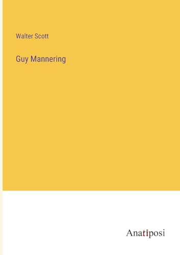 Guy Mannering von Anatiposi Verlag