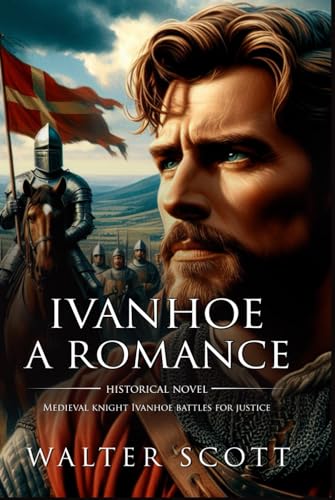 Ivanhoe: A Romance (Classic Illustrated and Annotated) von Independently published