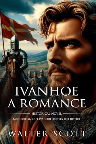 Ivanhoe: A Romance (Classic Illustrated and Annotated) von Independently published