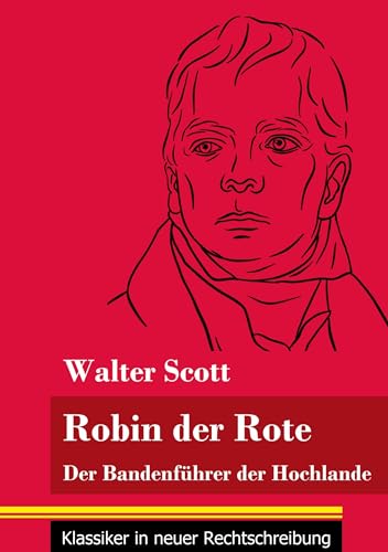 Robin der Rote: Der Bandenführer der Hochlande (Band 47, Klassiker in neuer Rechtschreibung)