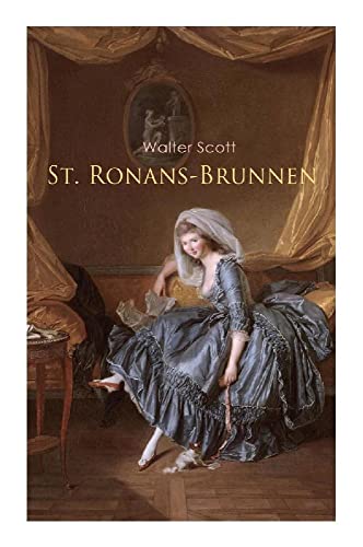 St. Ronans-Brunnen: Historischer Roman von e-artnow