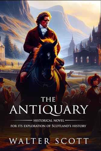 The Antiquary (Classic Illustrated and Annotated) von Independently published