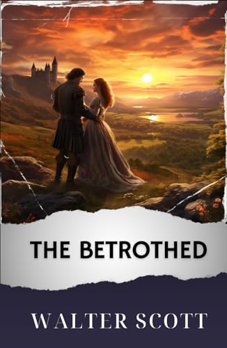 The Betrothed: The Original Classic von Independently published