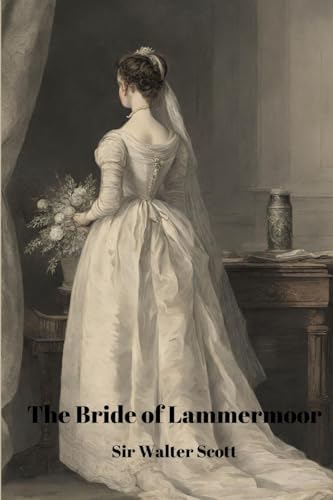 The Bride of Lammermoor (Annotated) von Jason Nollan