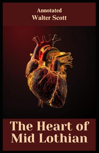 The Heart of Mid Lothian (Annotated) von Independently published