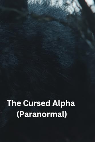 The Cursed Alpha (Paranormal) von William Scott