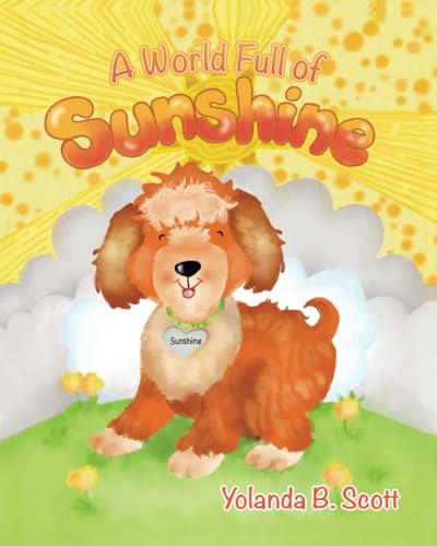 A World Full of Sunshine: Yolanda B. Scott von Palmetto Publishing
