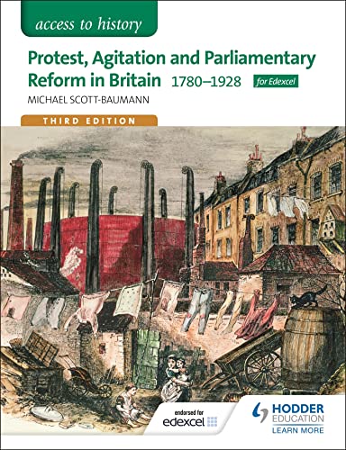 Access to History: Protest, Agitation and Parliamentary Reform in Britain 1780-1928 for Edexcel von Hodder Education