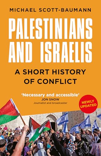 Palestinians and Israelis: A Short History of Conflict von The History Press