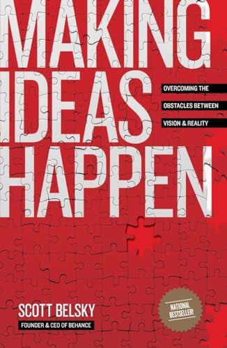 Making Ideas Happen: Overcoming the Obstacles Between Vision and Reality von Portfolio