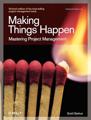 Making Things Happen: Mastering Project Management (Theory in Practice (O'Reilly)) von O'Reilly Media