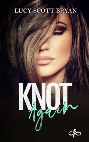 Knot Again: An Omegaverse Romance (Scornedverse, Band 2)