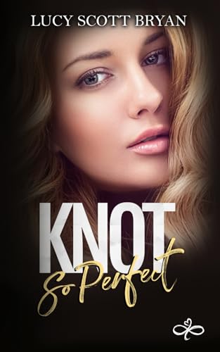 Knot So Perfect: An Omegaverse Romance (Scornedverse, Band 4) von Bowker