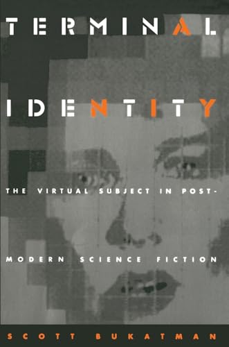 Terminal Identity: The Virtual Subject in Postmodern Science Fiction von Duke University Press