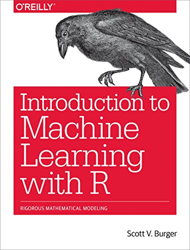 Introduction to Machine Learning with R: Rigorous Mathematical Analysis von O'Reilly Media