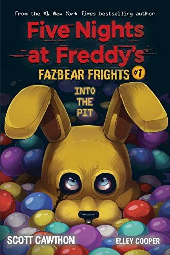 Fazbear Frights 01. Into the Pit: Five Nights at Freddies (Five Nights at Freddy's: Fazbear Frights, 1)