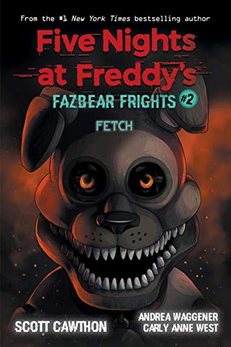 Fazbear Frights 02. Fetch: Five Nights at Freddies (Five Nights at Freddy's: Fazbear Frights, 2) von Scholastic