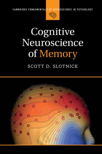 Cognitive Neuroscience of Memory (Cambridge Fundamentals of Neuroscience in Psychology) von Cambridge University Press