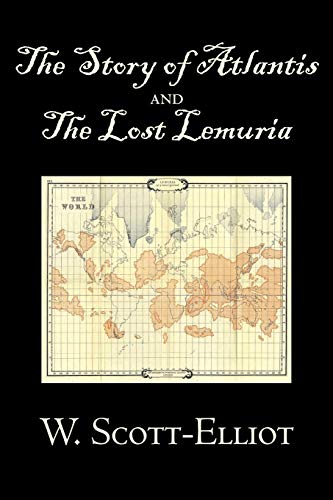 The Story of Atlantis and the Lost Lemuria by W. Scott-Elliot, Body, Mind & Spirit, Ancient Mysteries & Controversial Knowledge von Parlux